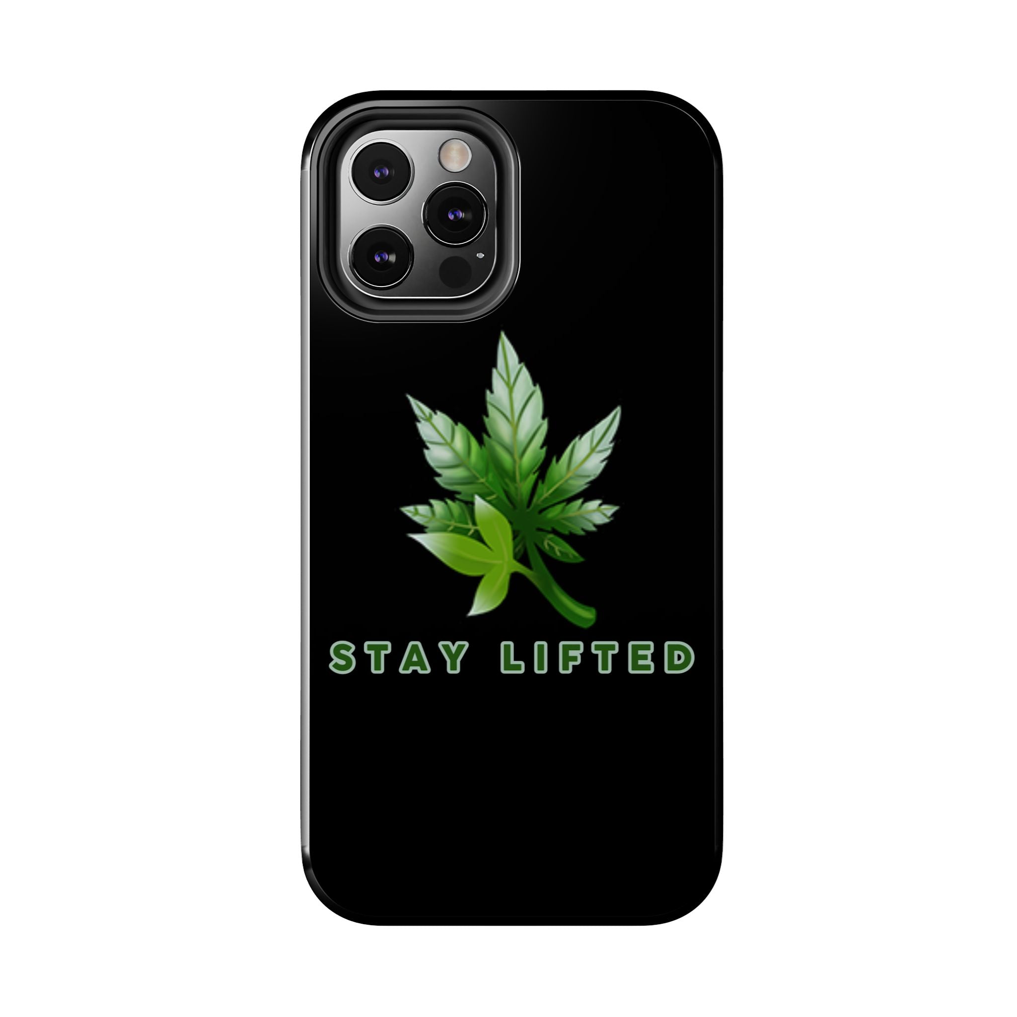 "Stay Lifted Leaf" Phone Case