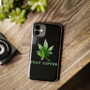 "Stay Lifted Leaf" Phone Case