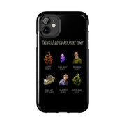 "Spare Time" Phone Case