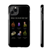 "Spare Time" Phone Case