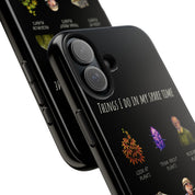 "Spare Time" Phone Case