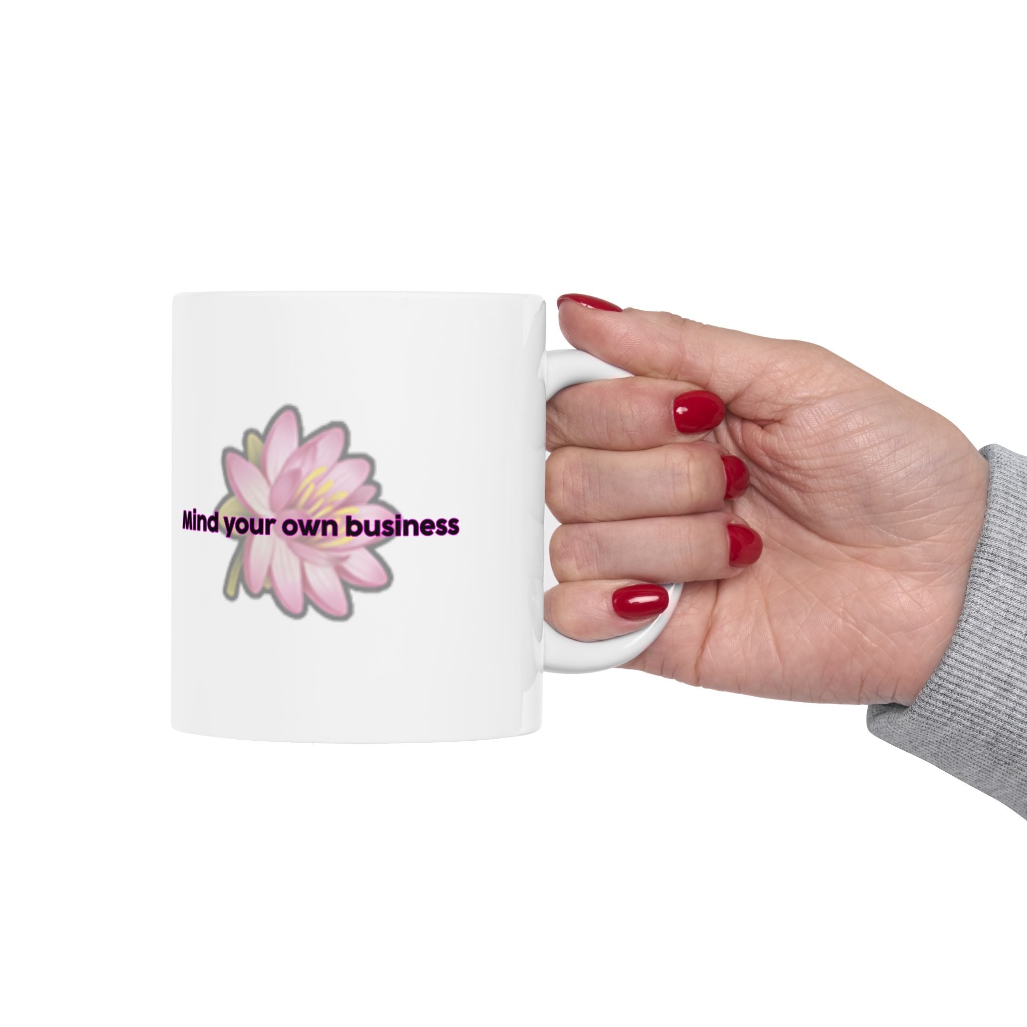 'Mind Your Own Business' Lotus Ceramic Mug, (11oz, 15oz) - High Roller Games Inc