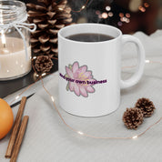 'Mind Your Own Business' Lotus Ceramic Mug, (11oz, 15oz) - High Roller Games Inc