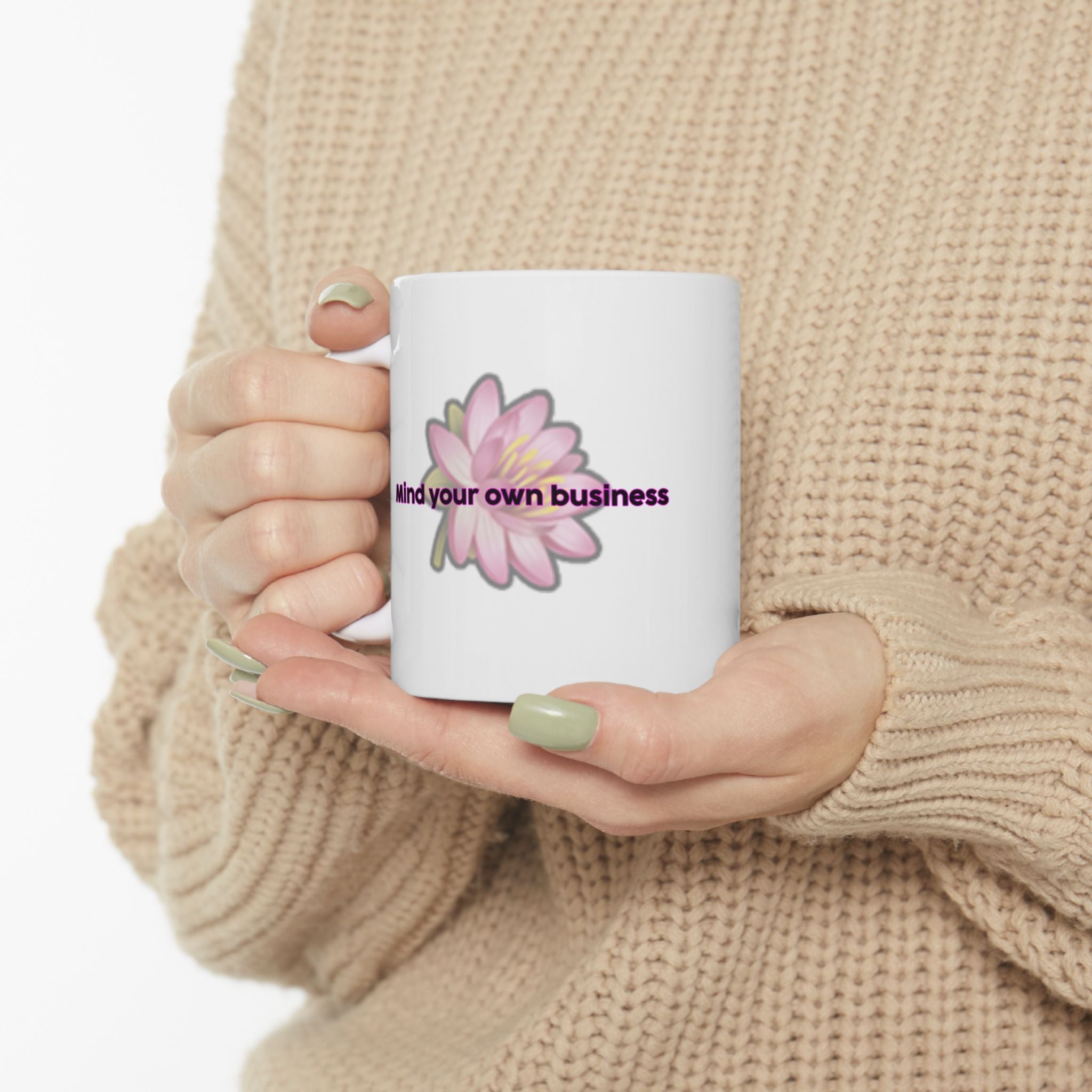 'Mind Your Own Business' Lotus Ceramic Mug, (11oz, 15oz) - High Roller Games Inc
